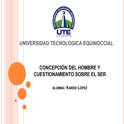 UTE Concepción del hombre y cuestionamiento sobre el ser