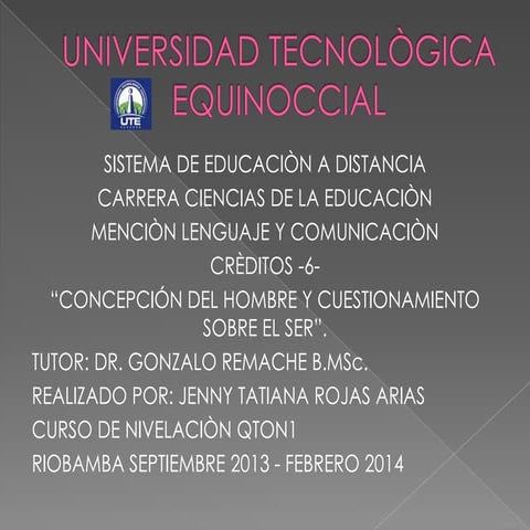 UTE CONCEPCIÒN DEL HOMBRE Y EL CUESTIONAMIENTO SOBRE EL SER