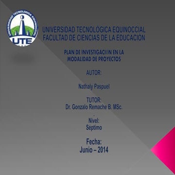 UTE PLAN DE INVESTIGACIÓN MODALIDAD PROYECTOS | PPTX