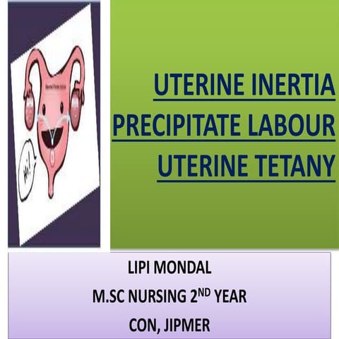 Uterine Inertia, Precipitate Labor and Uterine Tetany