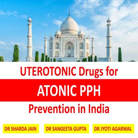 UTEROTONIC Drugs for  ATONIC PPH  Prevention in India Dr Sharda Jain , Dr San...