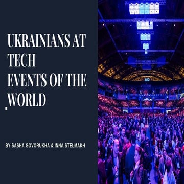 Ukrainians at Tech Events of the World