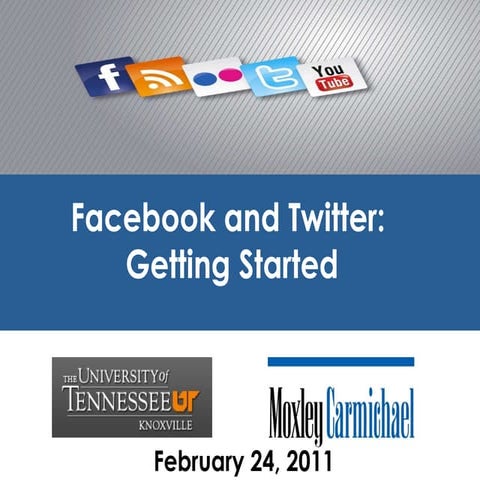 University of Tennessee - Facebook and Twitter: Getting Started