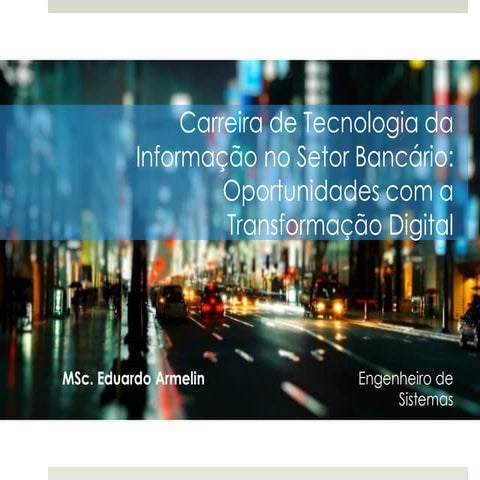 Carreira de Tecnologia da Informação no Setor Bancário: Oportunidades com a T...