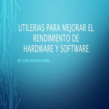 Utilerias para mejorar el rendimiento de hardware y software