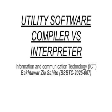 Understanding Utility Software: Compiler vs Interpreter in ICT | PDF