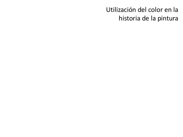 Utilizacion del color en la historia de la pintura
