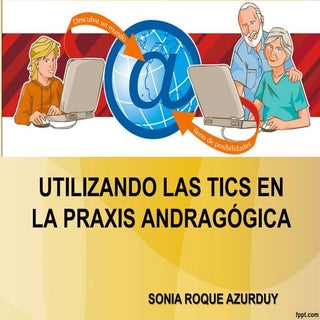 Utilizando las tics en la praxis an...