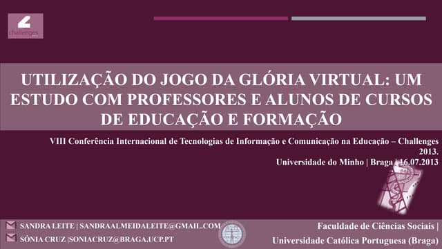 A UTILIZAÇÃO DO JOGO DA GLÓRIA VIRTUAL: UM ESTUDO COM PROFESSORES E ALUNOS DE CURSOS DE EDUCAÇÃO E FORMAÇÃO 