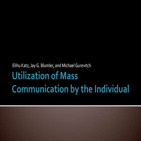 Utilization of Mass Communication by the Individual