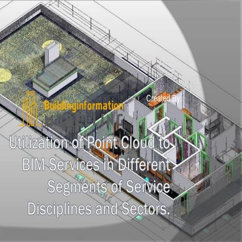 Utilization of Point Cloud to BIM Services in Different Segments of Service D...
