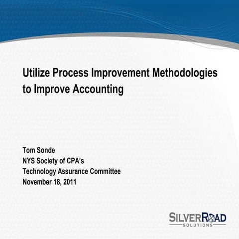 Utilize Process Improvement Methodologies to Improve Accounting by Tom Sonde CPA SilverRoad Solutions