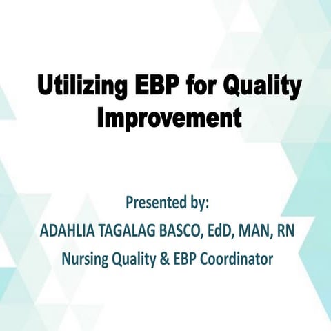 Utilizing ebp for quality improvement