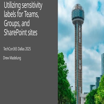 Utilizing sensitivity labels for Teams - Groups - and SharePoint.pptx