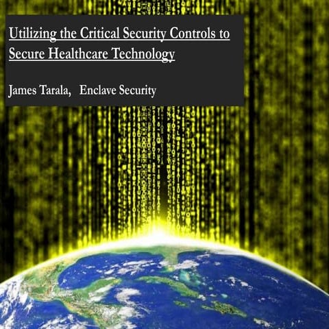Utilizing the Critical Security Controls to Secure Healthcare Technology