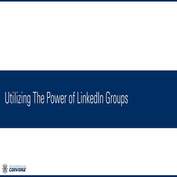 Utilizing The Power of LinkedIn Groups