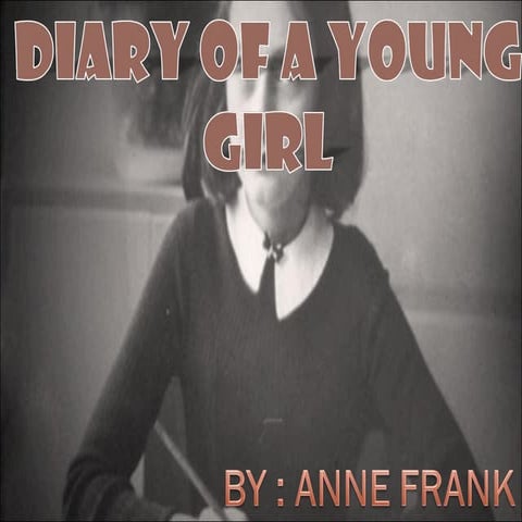 DIARY OF A YOUNG GIRL -ANNE FRANK