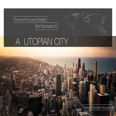A Human-Focused Design For Humans in a Utopian city