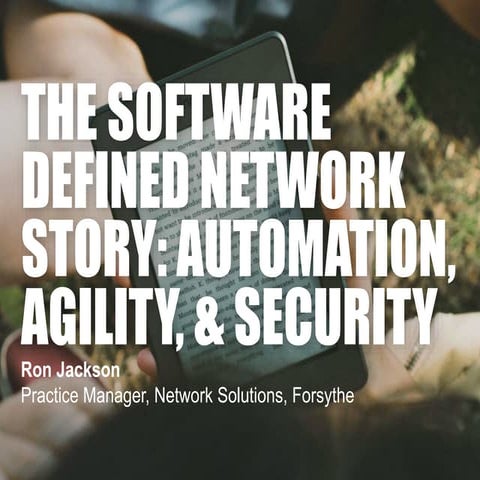 The Software-Defined Network Story: Automation, Agility and Security