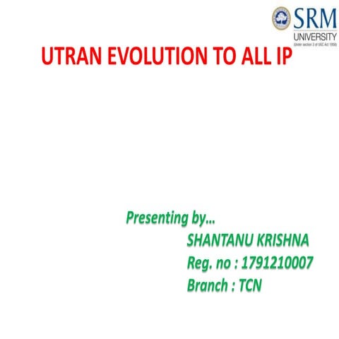 Utran evolution to all ip by me