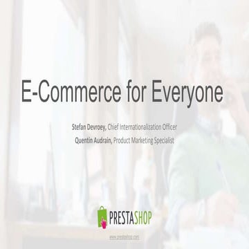 E-Commerce for Everyone - PrestaShop Meetup Utrecht