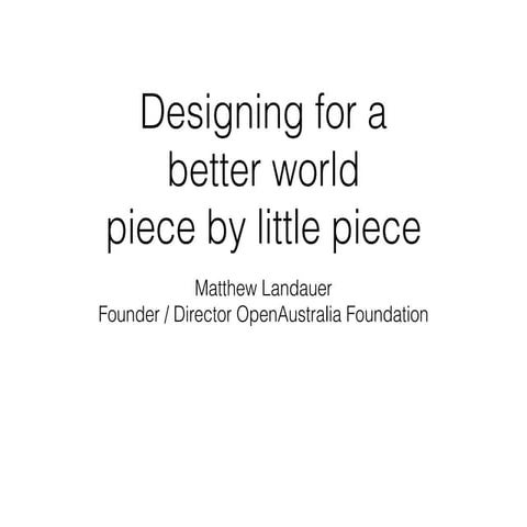 Designing for a better world piece by little piece