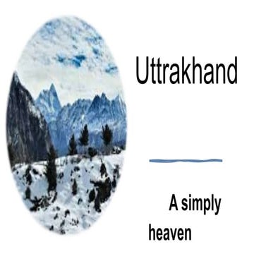 Uttrakhand ppt-a simply heaven