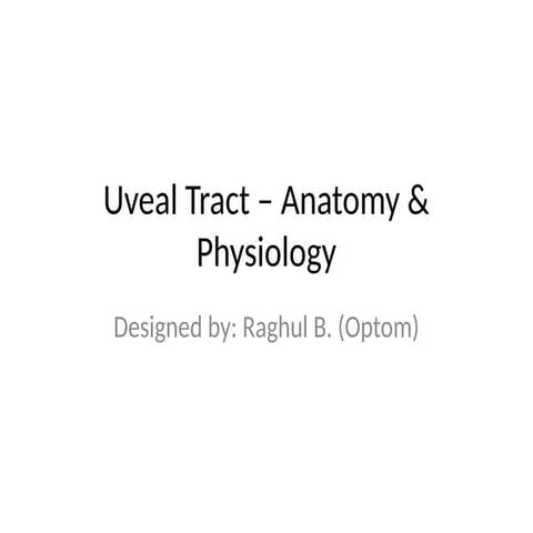 Uveal_Tract_Designed_Raghul_B_Optom.pptx