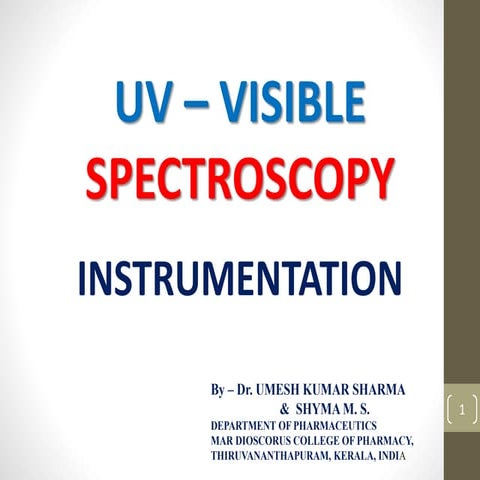 Uv spectroscopy instrumentation, by dr. umesh kumar sharma & amp; shyma m s