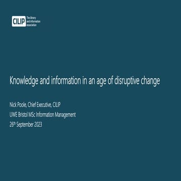 Knowledge and Information in an age of disruptive change
