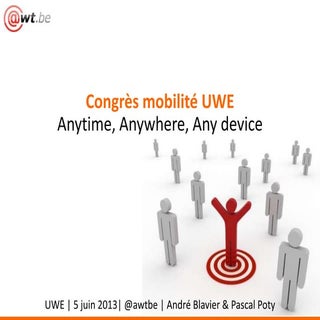 Anytime, Anywhere, Any device