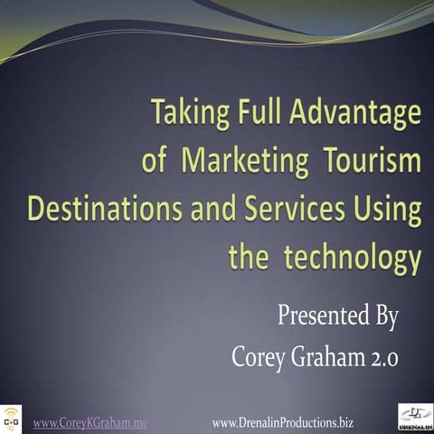 Taking Full Advantage of  Marketing  Tourism Destinations and Services Using Technology