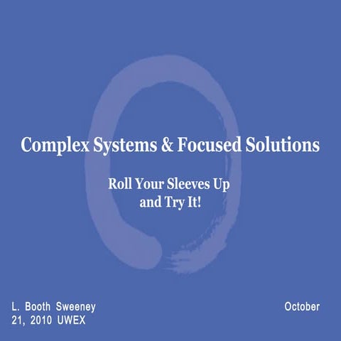 Complex Systems & Focused Solutions