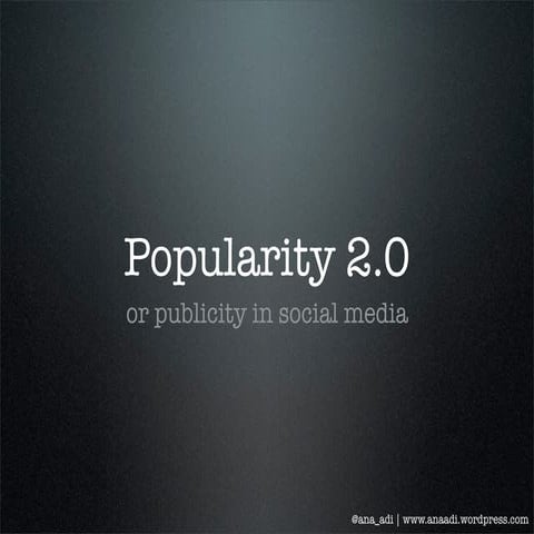 Popularity 2.0