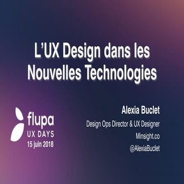 L'UX Design dans les nouvelles technologies - Alexia Buclet