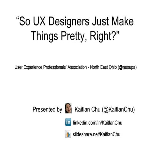 "So UX Designers Just Make Things Pretty, Right?" and Other Myths Debunked