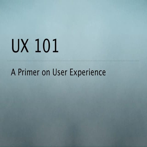 UX 101: An Overview of User Experience