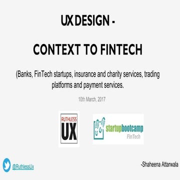 Ux 101 - Context to Fintech by @RuthlessUx