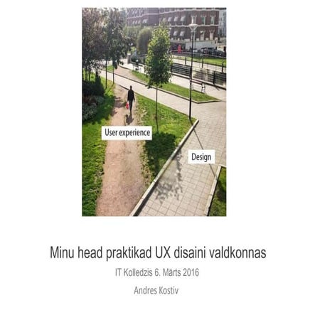 Minu head praktikad UX disaini valdkonnas / Andres Kostiv