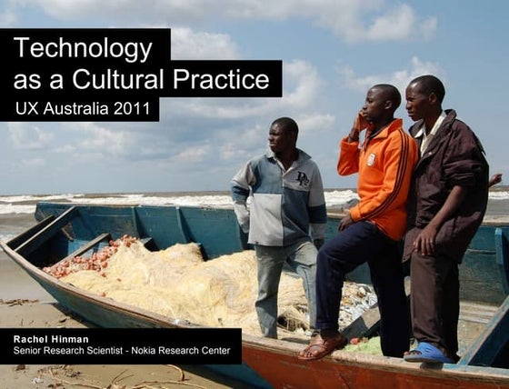 Technology as a Cultural Practice - UX Australia