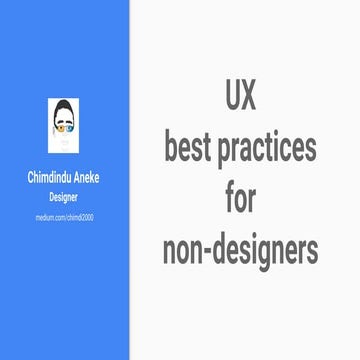 Ux best practices for non designers by Chimdindu Aneke 