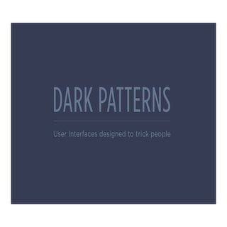 Dark Patterns: User Interfaces Desi...