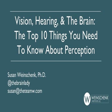 Vision, Hearing, & The Brain: The Top 10 Things You Need To Know About Percep...