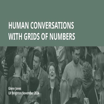 Human conversations with grids of numbers – Glenn Jones