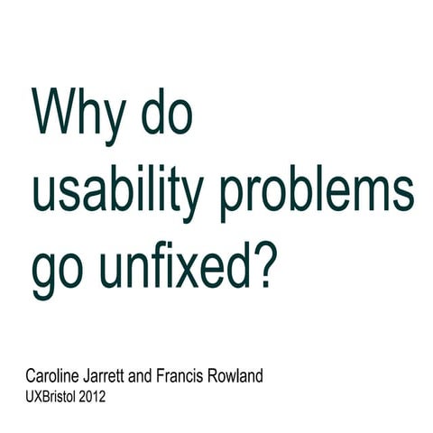 Why do usability problems go unfixed?