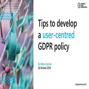 UX Bristol 2019 Lightning talk - Tips to develop a user-centred GDPR policy