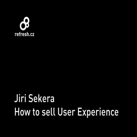 How to sell User Experience?