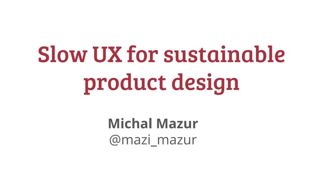 Slow UX for sustainable product design