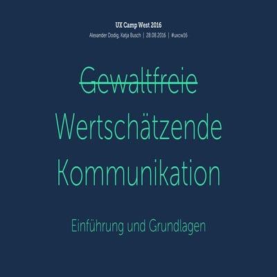 ̶G̶̶e̶̶w̶̶a̶̶l̶̶t̶̶f̶̶r̶̶e̶̶i̶̶e̶ Wertschätzende Kommunikation