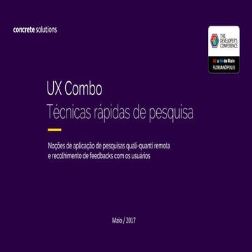 [TDC'17] UX Combo: Técnicas rápidas de pesquisa
